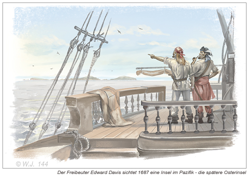 Der Freibeuter-Kapitän Edward Davis sichtet 1687 im Pazifik eine Insel - die spätere Osterinsel